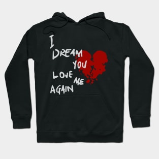 You Love me again - Broken Heart Hoodie